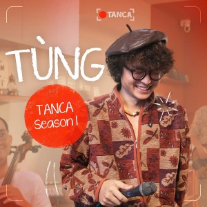 TANCA Season 1: TÙNG