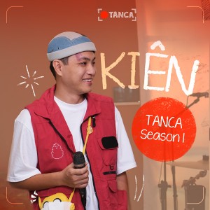 TANCA Season 1: KIÊN