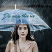 Dù Mưa Thôi Rơi (Beat)